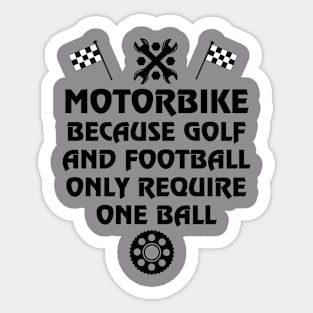 Motorbike because golf and football only require one ball Sticker